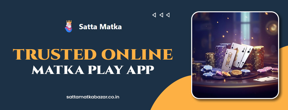 Trusted Online Matka Play App
