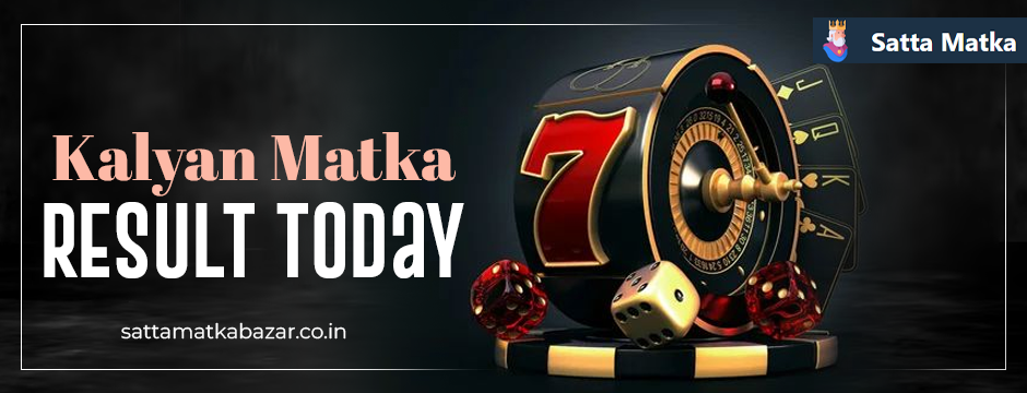 Kalyan Matka Result Today